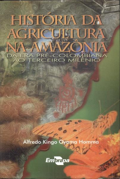 História Da Agricultura Na Amazônia (contém Posters)