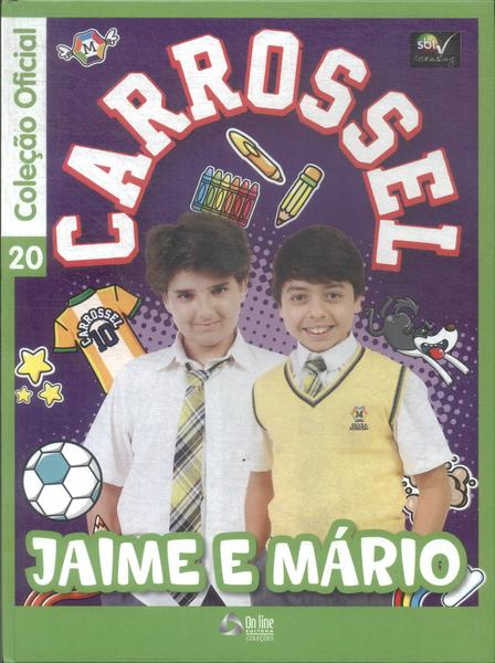 Carrossel: Jaime E Mário