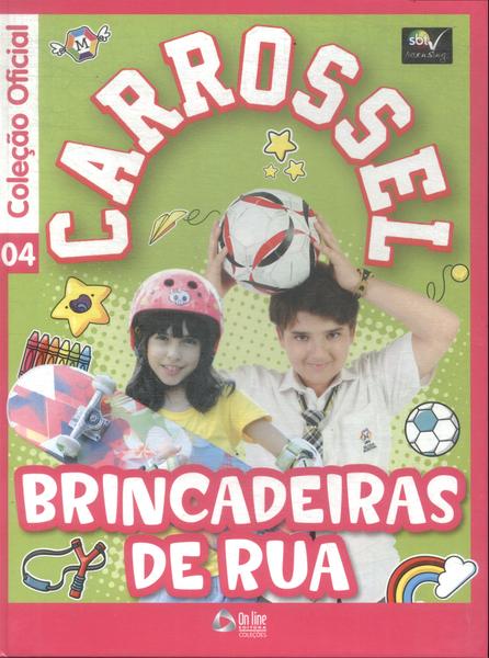 Carrossel: Brincadeiras De Rua