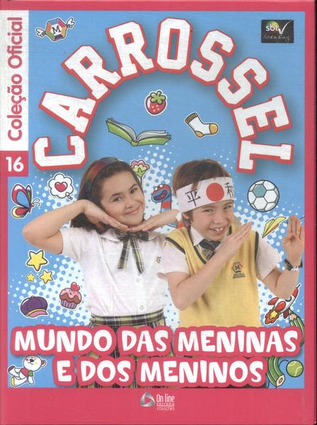 Carrossel: Mundo Das Meninas E Dos Meninos