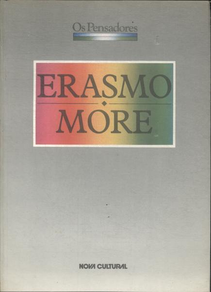 Os Pensadores: Erasmo - More