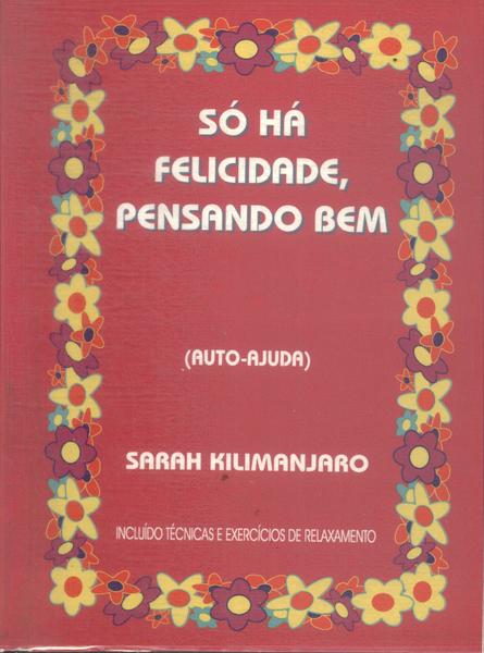 Só Há Felicidade, Pensando Bem