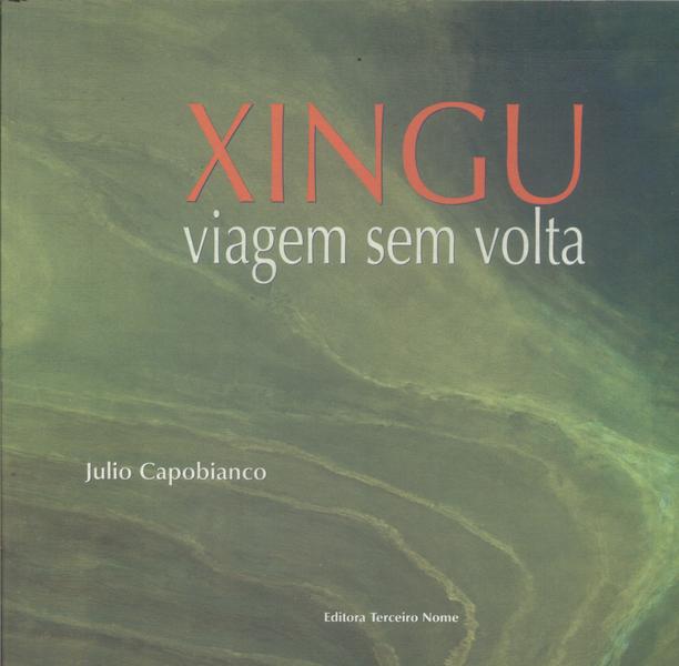 Xingu: Viagem Sem Volta