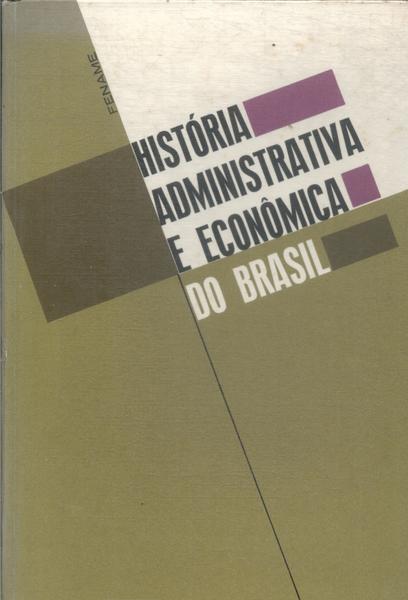 História Administrativa E Econômica Do Brasil