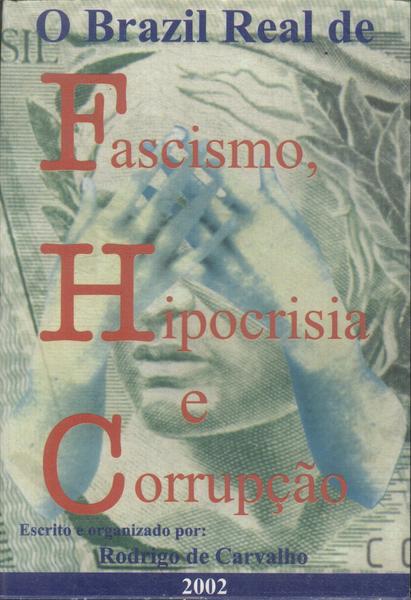 O Brazil Real De Fascismo, Hipocrisia E Corrupção