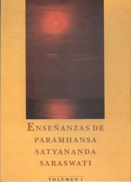 Enseñanzas De Paramhansa Satyananda Saraswati Vol 1