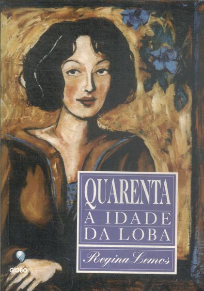 Quarenta: A Idade Da Loba