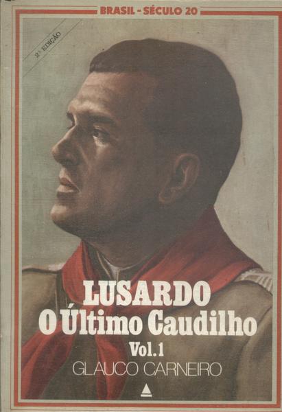 Lusardo: O Último Caudilho Vol 1