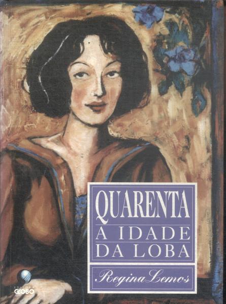 Quarenta: A Idade Da Loba