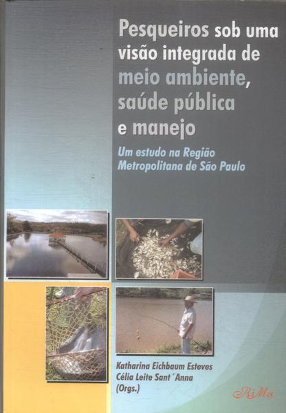 Pesqueiros Sob Uma Visão Integrada De Meio Ambiente, Saúde Pública E Manejo