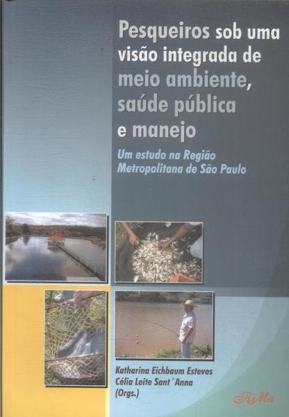 Pesqueiros Sob Uma Visão Integrada De Meio Ambiente, Saúde Pública E Manejo