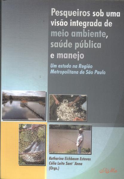 Pesqueiros Sob Uma Visão Integrada De Meio Ambiente, Saúde Pública E Manejo