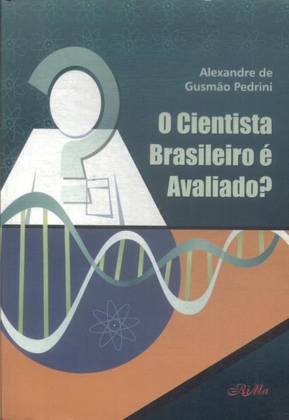 O Cientísta Brasileiro É Avaliado?