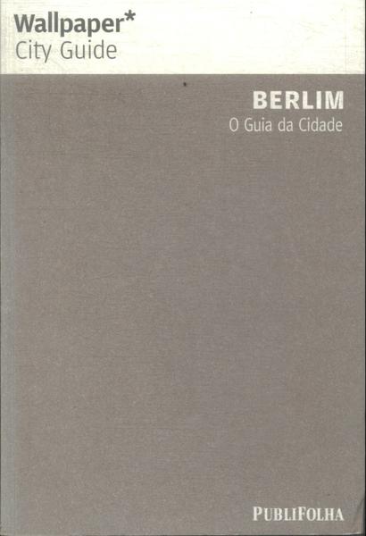 Berlim: O Guia Da Cidade (2008)
