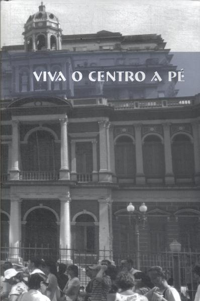 Viva O Centro A Pé