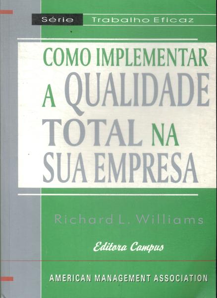 Como Implementar A Qualidade Total Na Sua Empresa