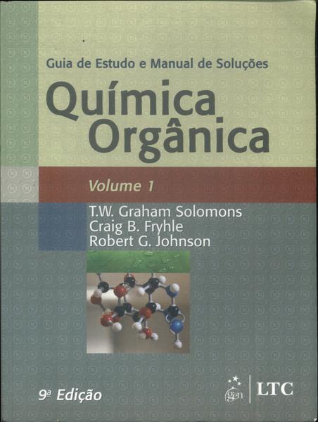 Guia De Estudo E Manual De Soluções: Química Orgânica Vol 1 (2009)