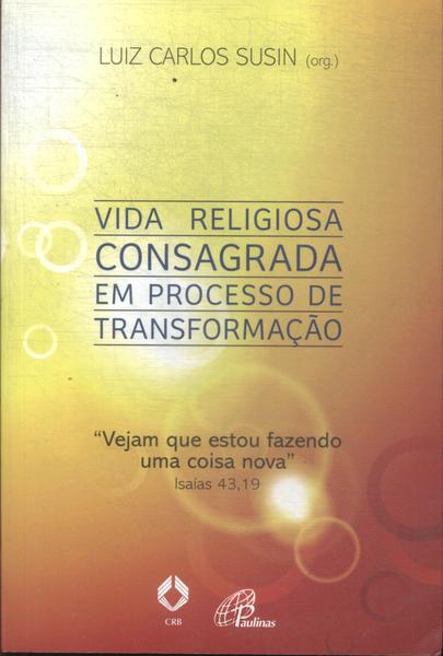 Vida Religiosa Consagrada Em Processo De Transformação