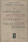 A Arte De Ser Mestre De Si Mesmo Para Ser Líder De Pessoas