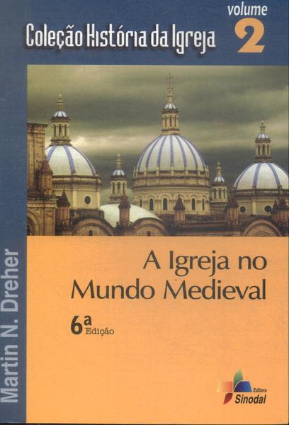 A Igreja No Mundo Medieval