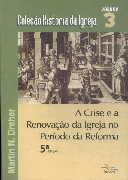 A Crise E A Renovação Da Igreja No Período Da Reforma