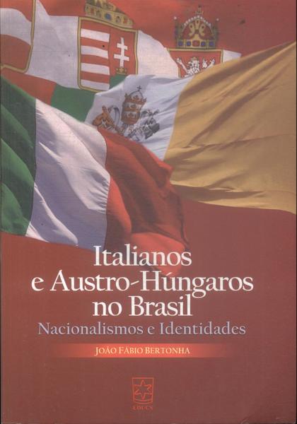 Italianos E Austro-húngaros No Brasil