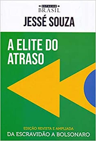 A elite do atraso: da escravidão a Bolsonaro