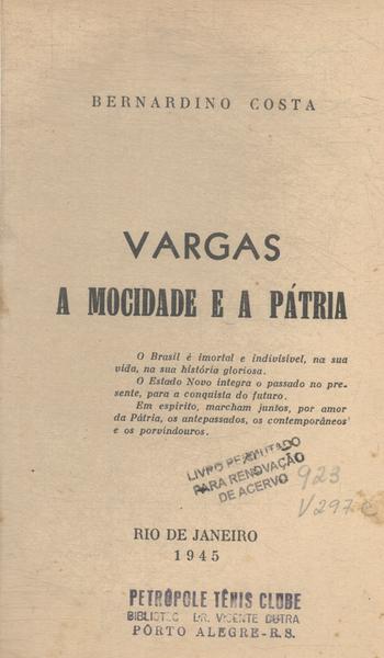 Vargas: A Mocidade E A Pátria