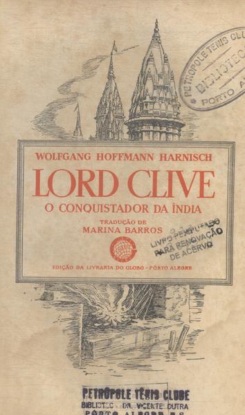 Lord Clive: O Conquistador Da Índia