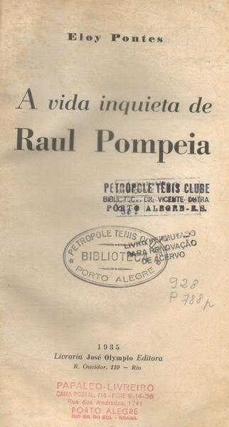 A Vida Inquieta De Raul Pompéia