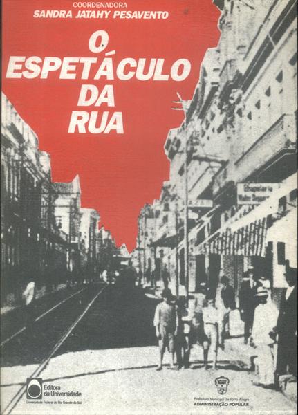 O Espetáculo Da Rua