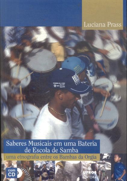 Saberes Musicais Em Uma Bateria De Escola De Samba (inclui Cd)