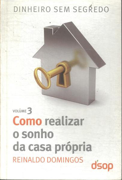 Como Realizar O Sonho Da Casa Própria