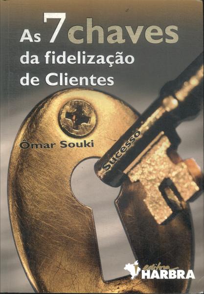 As 7 Chaves Da Fidelização De Clientes