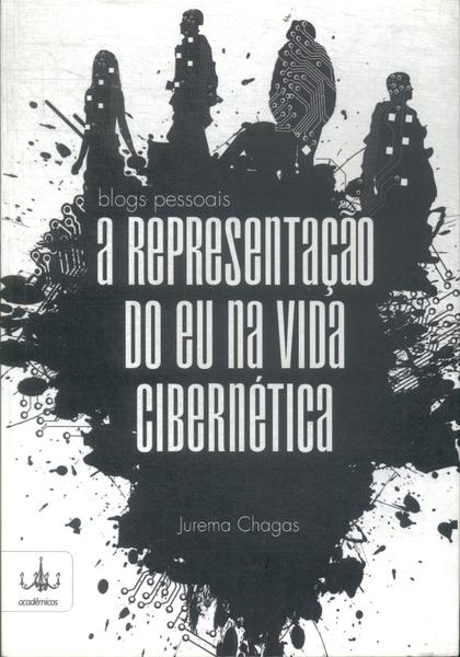 Blogs Pessoais: A Representação Do Eu Na Vida Cibernética