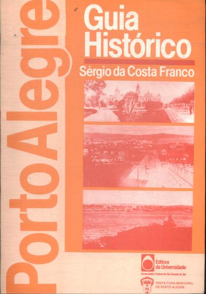 Porto Alegre: Guia Histórico