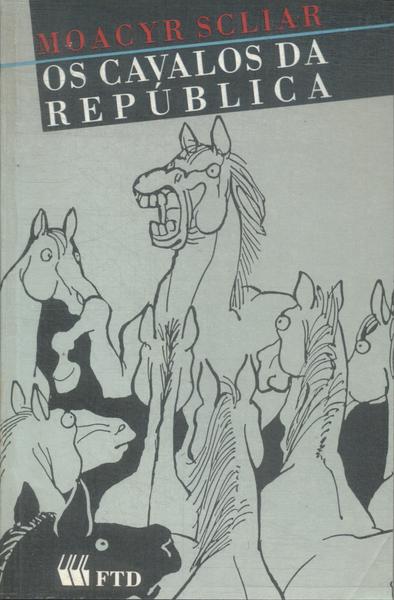 Os Cavalos Da República