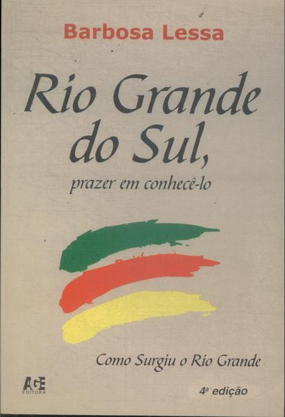 Rio Grande Do Sul, Prazer Em Conhecê-lo