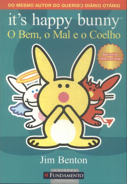 It's Happy Bunny: O Bem, O Mal E O Coelho