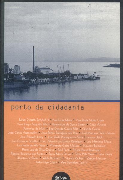 Porto Da Cidadania: A Esquerda No Governos De Porto Alegre