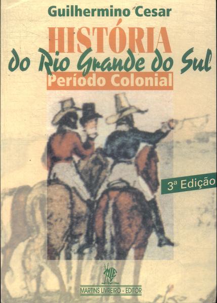 História Do Rio Grande Do Sul: Período Colonial