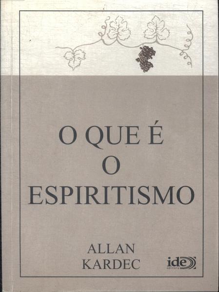 O Que É O Espiritismo