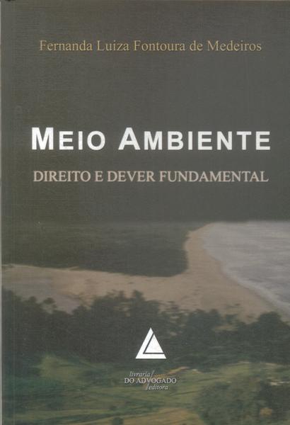 Meio Ambiente: Direito E Dever Fundamental (2004)