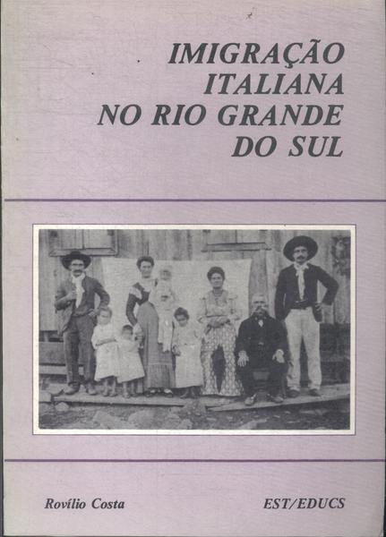 Imigração Italiana No Rio Grande Do Sul