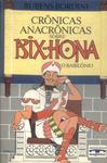 Crônicas Anacrônicas Sobre Bix-hona