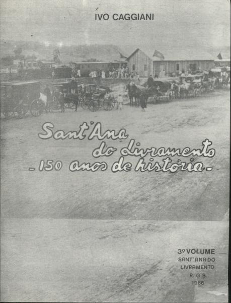 Santana Do Livramento: 150 Anos De História Vol 3