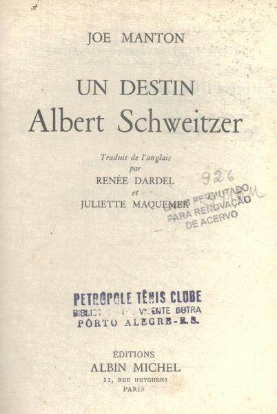 Un Destin Albert Schwetzer