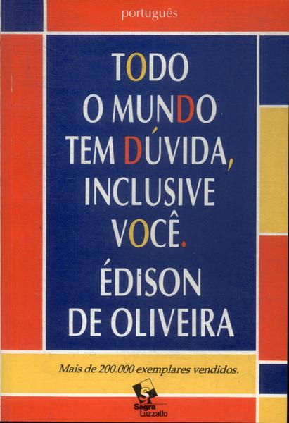 Todo Mundo Tem Dúvida, Inclusive Você