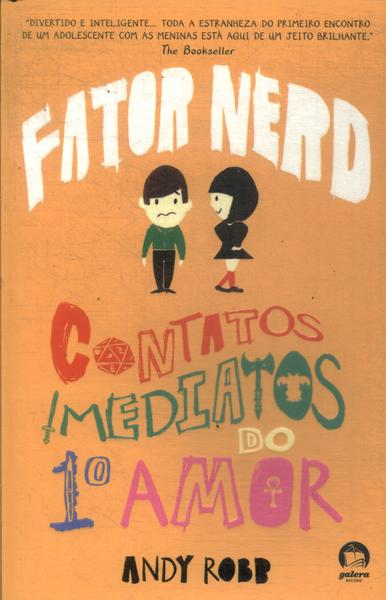 Fator Nerd: Contatos Imediatos Do 1º Amor