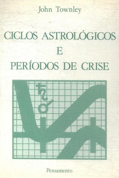 Ciclos Astrológicos E Períodos De Crise
